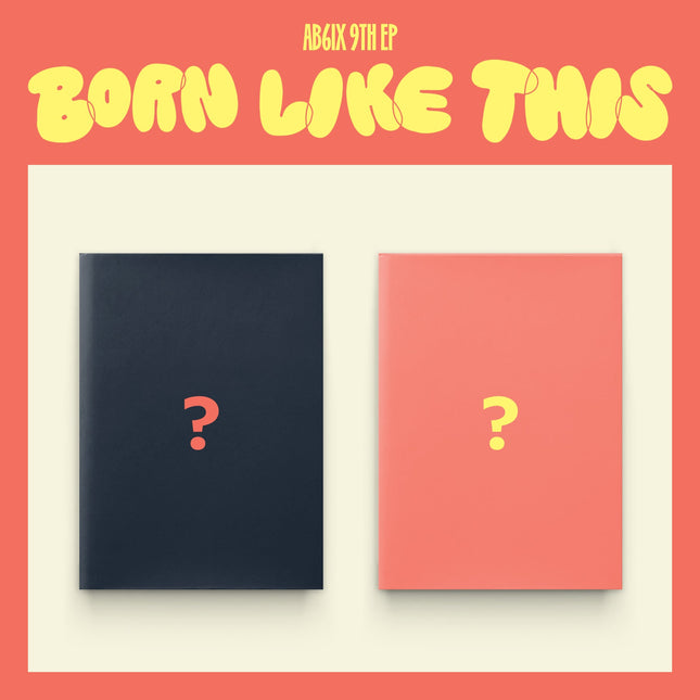 AB6IX - 9th EP [BORN LIKE THIS] Standard Ver.