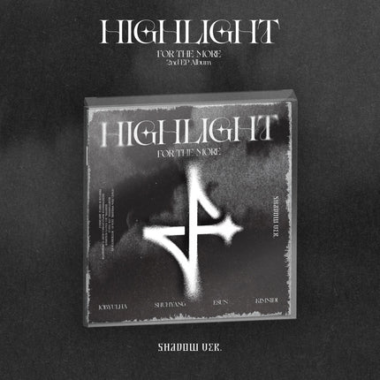 For The More - 2nd EP [HIGHLIGHT] Shadow Ver.
