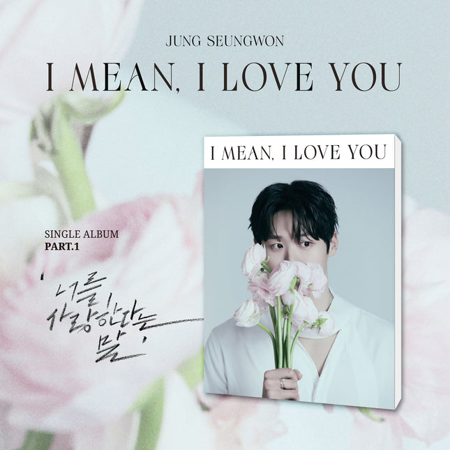 JUNG SEUNGWON - [I mean, I love you]