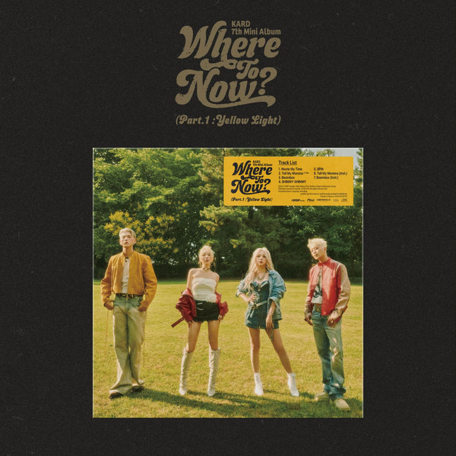 KARD - 7th Mini Album [Where To Now? (Part.1 : Yellow Light)]