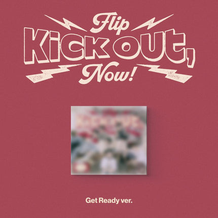 KickFlip - [Kick Out, Flip Now!] Get Ready Ver.