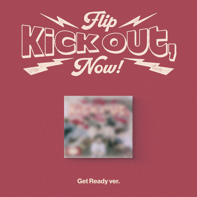 KickFlip - [Kick Out, Flip Now!] Get Ready Ver.