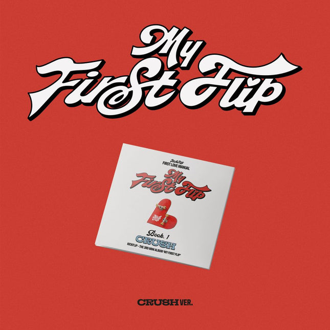 KickFlip - [My First Flip] CRUSH Ver.