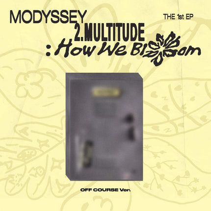 MODYSSEY - [2.Multitude: How We Bloom] OFF COURSE Ver.