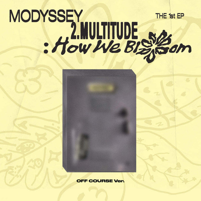 MODYSSEY - [2.Multitude: How We Bloom] OFF COURSE Ver.