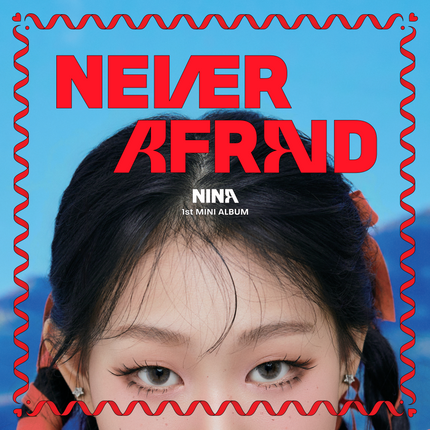 NINA - [NEVER AFRAID]