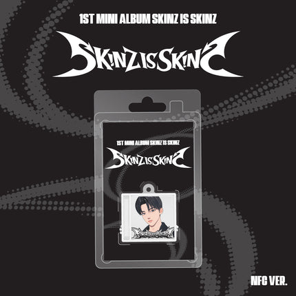 SKINZ - 1st Mini Album [SKINZ IS SKINZ] NFC Ver.
