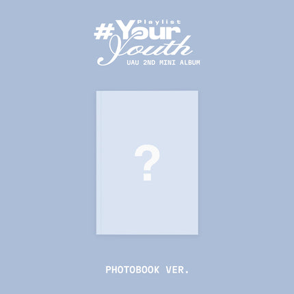 UAU - [Playlist #Your Youth] PHOTOBOOK Ver.