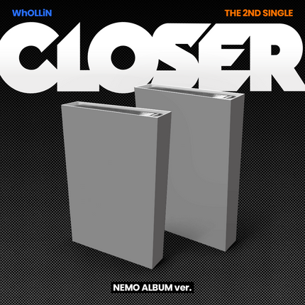 WhOLLiN - 2nd Single Album [CLOSER] NEMO Ver.