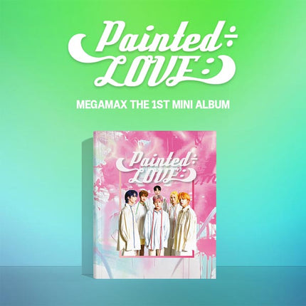 MEGAMAX - Painted÷LOVE:) [1ST MINI ALBUM]