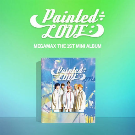 MEGAMAX - Painted÷LOVE:) [1ST MINI ALBUM]