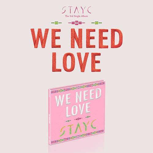 STAYC - WE NEED LOVE [3RD SINGLE ALBUM]