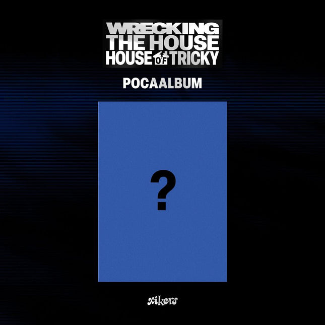 xikers - 6th Mini Album [HOUSE OF TRICKY  WRECKING THE HOUSE] POCAALBUM Ver.